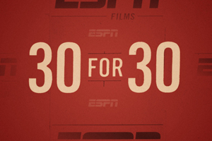 30 for 30 - ESPN